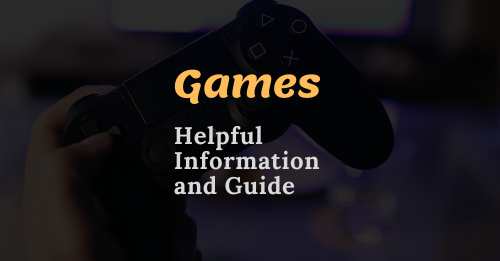 Games Helpful Information Guide